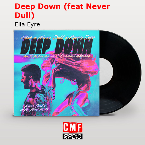 final cover Deep Down feat Never Dull Ella Eyre