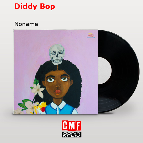 Diddy Bop – Noname