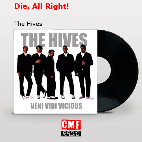 Die, All Right! – The Hives
