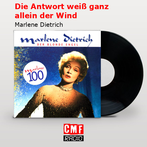 Die Antwort weiß ganz allein der Wind – Marlene Dietrich
