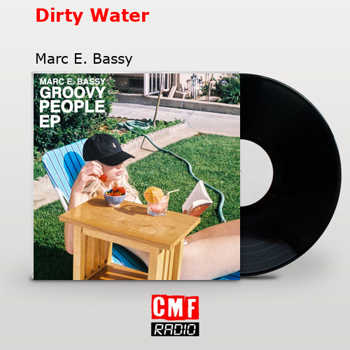 Dirty Water – Marc E. Bassy