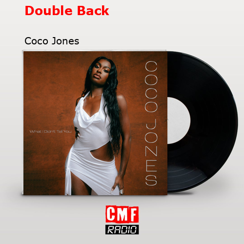 La historia y el significado de la canción 'Double Back Coco Jones