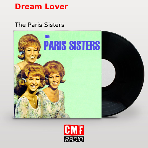 Dream Lover – The Paris Sisters