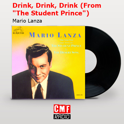 Drink, Drink, Drink (From «The Student Prince») – Mario Lanza