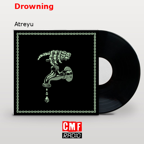 Drowning – Atreyu