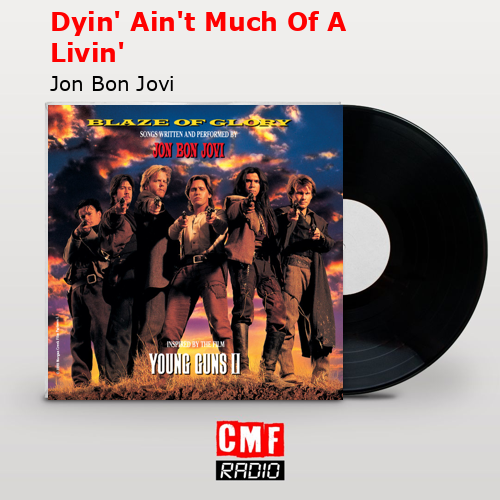 Dyin’ Ain’t Much Of A Livin’ – Jon Bon Jovi