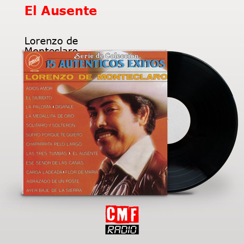 El Ausente – Lorenzo de Monteclaro