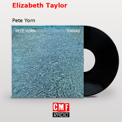 Elizabeth Taylor – Pete Yorn