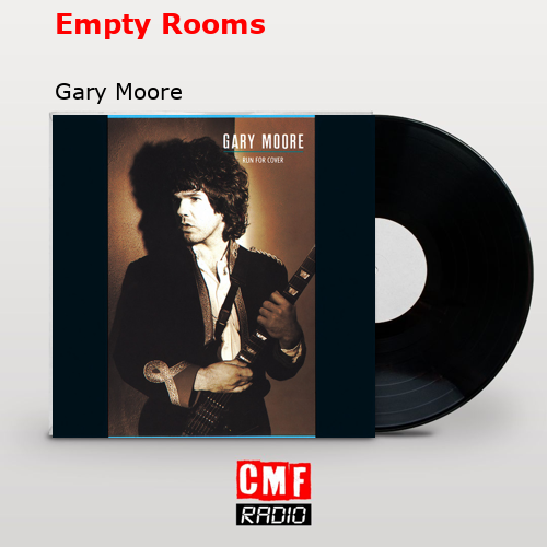 Empty Rooms – Gary Moore