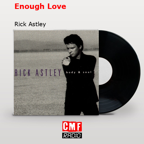 Enough Love – Rick Astley