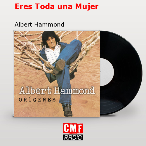 Eres Toda una Mujer – Albert Hammond