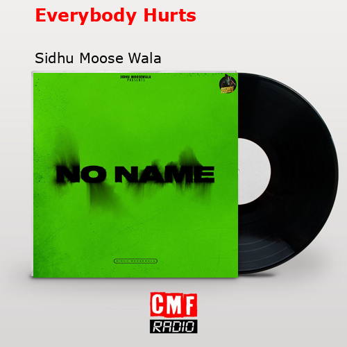 Everybody Hurts – Sidhu Moose Wala