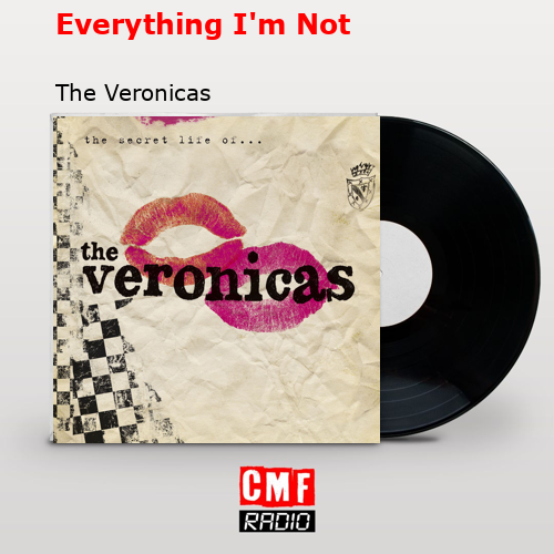 Everything I’m Not – The Veronicas