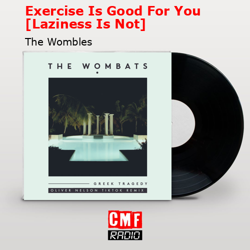 Exercise Is Good For You [Laziness Is Not] – The Wombles