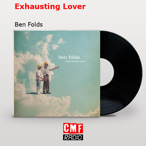 Exhausting Lover – Ben Folds