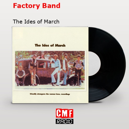 final cover Factory Band The Ides of March