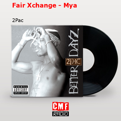 Fair Xchange – Mya – 2Pac