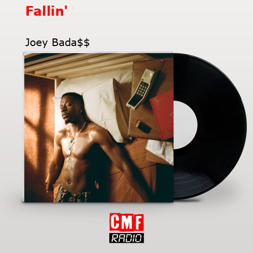 Fallin’ – Joey Bada$$