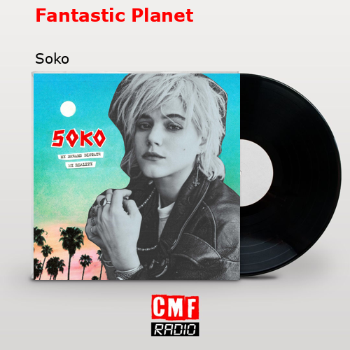 Fantastic Planet – Soko