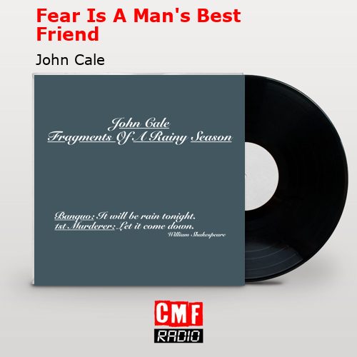 Fear Is A Man’s Best Friend – John Cale
