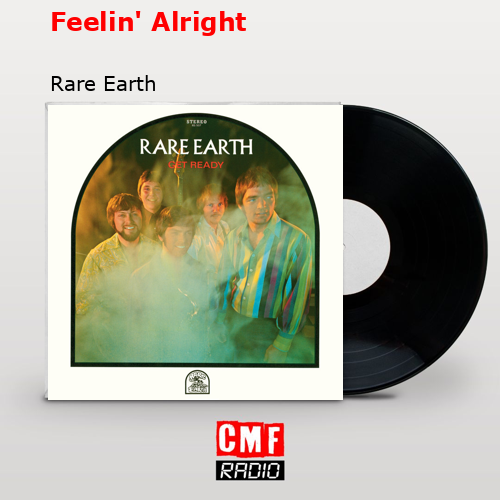 Feelin’ Alright – Rare Earth