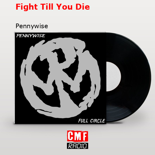Fight Till You Die – Pennywise
