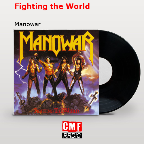 Fighting the World – Manowar