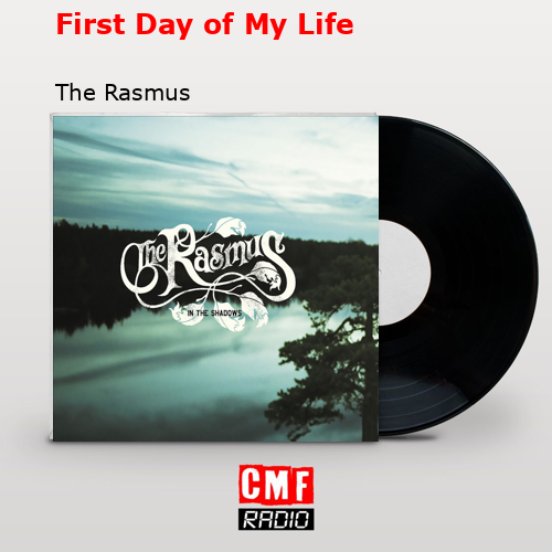 First Day of My Life – The Rasmus