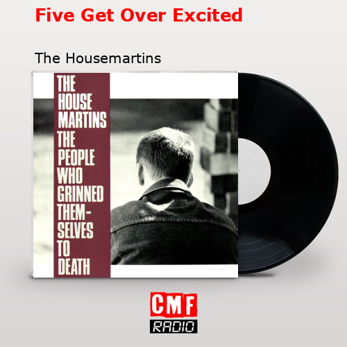 Five Get Over Excited – The Housemartins