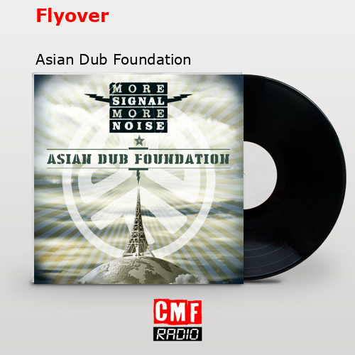 Flyover – Asian Dub Foundation