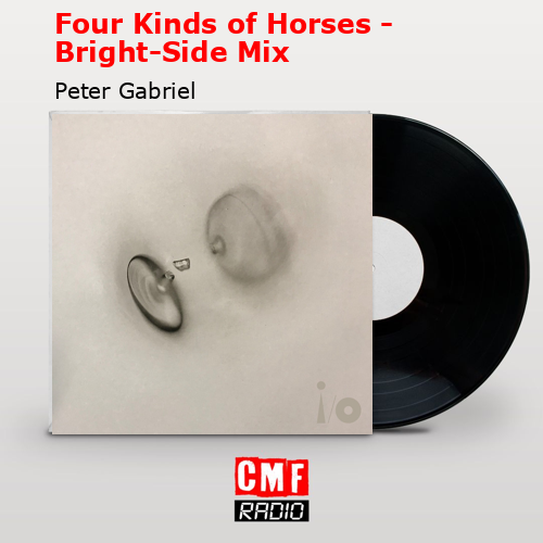 final cover Four Kinds of Horses Bright Side Mix Peter Gabriel