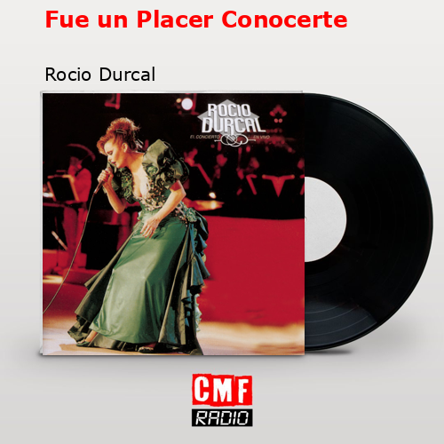 final cover Fue un Placer Conocerte Rocio Durcal