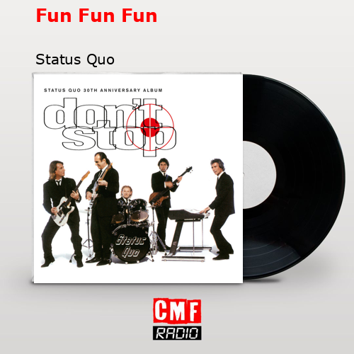 Fun Fun Fun – Status Quo