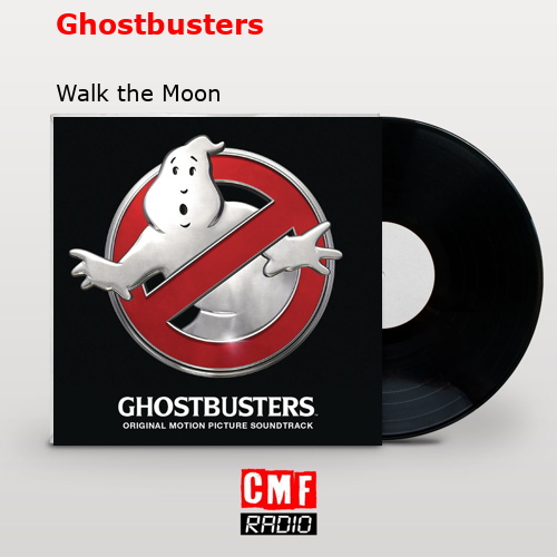 Ghostbusters – Walk the Moon