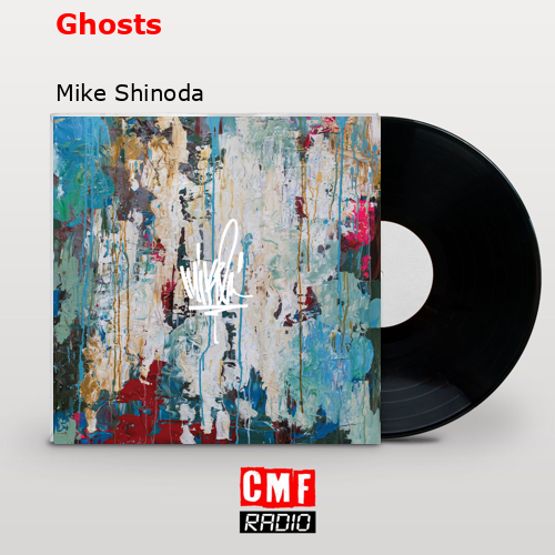 Ghosts – Mike Shinoda