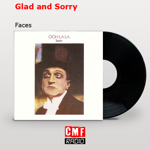 Glad and Sorry – Faces