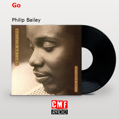 Go – Philip Bailey