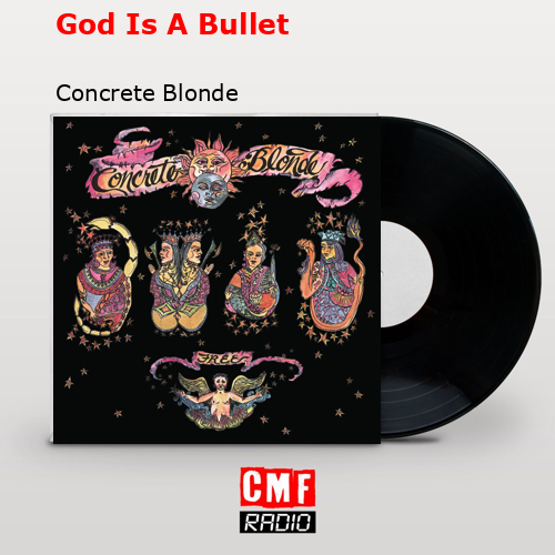 God Is A Bullet – Concrete Blonde