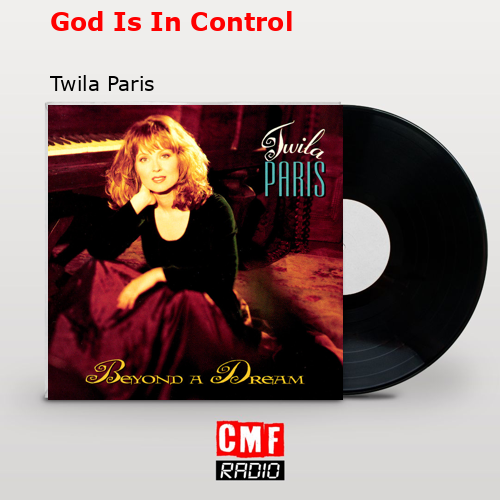 final cover God Is In Control Twila Paris