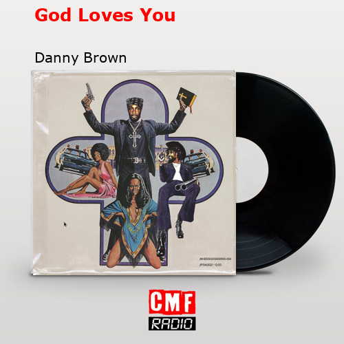 God Loves You – Danny Brown