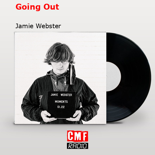 Going Out – Jamie Webster