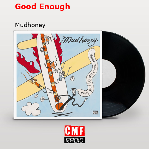 final cover Good Enough Mudhoney