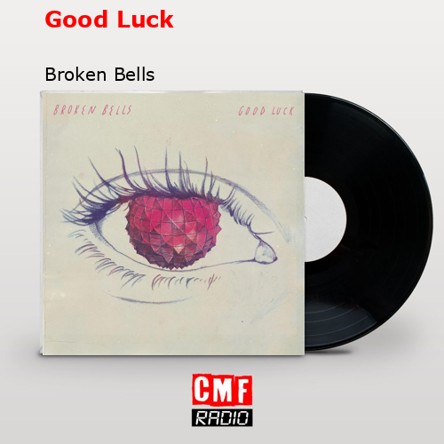 Good Luck Broken Bells