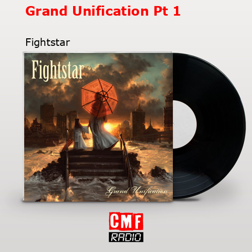 Grand Unification Pt 1 – Fightstar