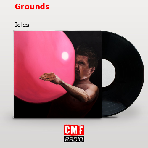 Grounds – Idles