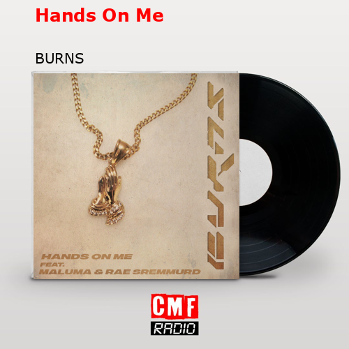 Hands On Me – BURNS