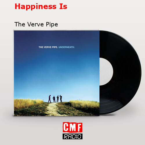 Happiness Is – The Verve Pipe