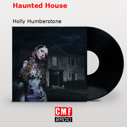 Haunted House – Holly Humberstone