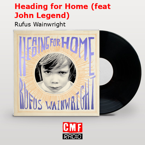 final cover Heading for Home feat John Legend Rufus Wainwright