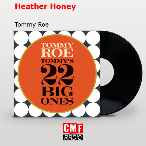Heather Honey – Tommy Roe